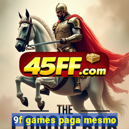9f games paga mesmo